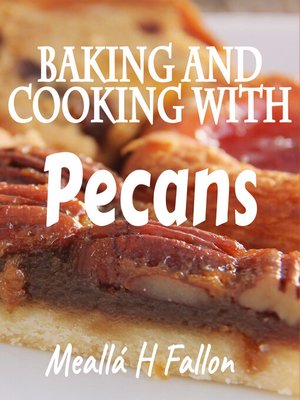 cover image of Baking and Cooking With Pecans